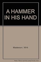 A Hammer in His Hand B003CVROCQ Book Cover