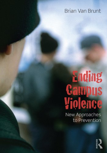 Ending Campus Violence: New Approaches to Prevention