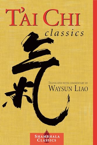 T’ai Chi Classics: Illuminating the Ancient Teachings on the Art of Moving Meditation