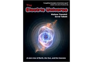 Wallace Thornhill's The Electric Universe