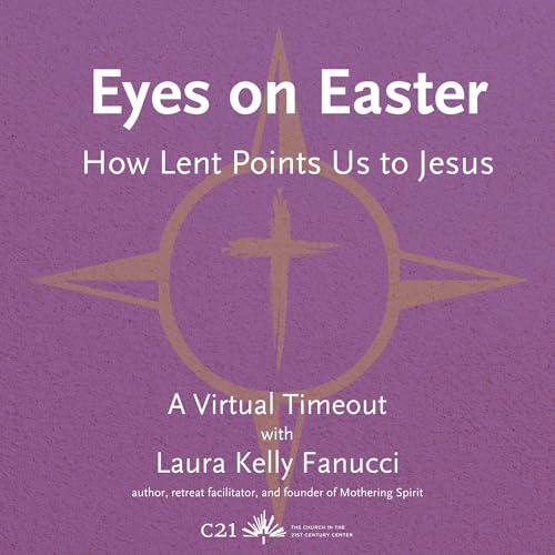 Eyes on Easter: How Lent Points Us to Jesus | a Virtual Timeout