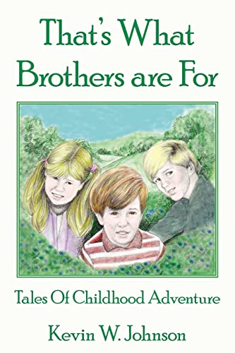 That's What Brothers are For: Tales Of Childhood Adventure