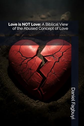 Love is NOT Love: A Biblical View of the Abused