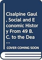 Cisalpine Gaul: Social and Economic History from 49 B.C. to the Death of Trajan 0405071906 Book Cover