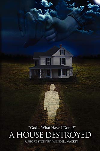 A House Destroyed: ''God...What Have I Done?''