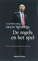 De regels en het spel: gesprekken met Morris Tabaksblat 9047000072 Book Cover