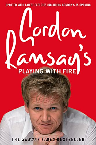 Gordon Ramsay's Playing with Fire: The no-holds-barred autobiography of the star chef
