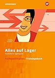  Alles auf Lager: Fachlageristen – Fachkräfte für Lagerlogistik / Fachqualifikation: Trainingsbuch