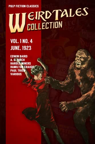 Weird Tales Vol. 1 No. 4, June 1923: Pulp Fiction Classics (Weird Tales Collection)
