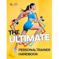 The Ultimate Personal Trainer Handbook
