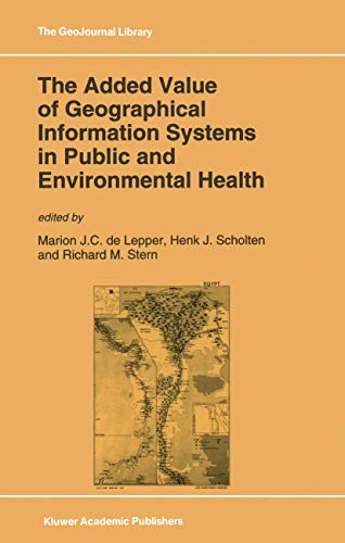 Image of The Added Value of Geographical Information Systems in Public and Environmental Health: 24 (GeoJournal Library, 24)