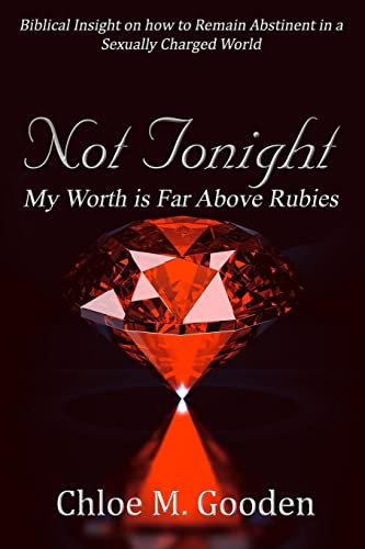 Not Tonight: My Worth is Far Above Rubies