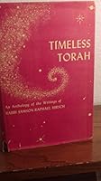 Timeless Torah: An Anthology of the Writings of Rabbi Samson Raphael Hirsch B079KM8HNZ Book Cover