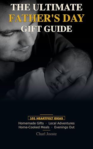 The Ultimate Father's Day Gift Guide: 101 Heartfelt Ideas (Gifts ...