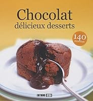 Chocolat, delicieux desserts (French Edition) 2353553672 Book Cover