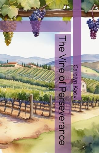 The Vine of Perseverance (The Vine of Faith)