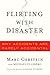 Flirting with Disaster: Why Accidents Are Rarely Accidental