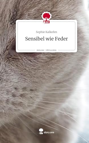 Preisvergleich Produktbild Sensibel wie Feder. Life is a Story - story.one