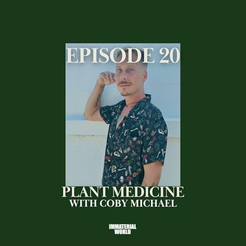 PLANT MEDICINE with Coby Michael
