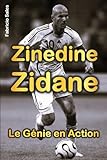  Zinedine Zidane: Le Génie en Action
