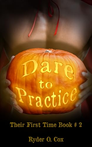 Dare to Practice: A first time bi fake dating cross dressing Halloween romance short story (Their First Time Book 2)