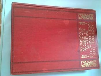 Hardcover Scottish Life & Character ~ Painted By H.J. Dobson, R.S.W Book