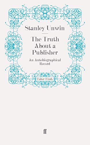 The Truth About a Publisher: An Autobiographical Record