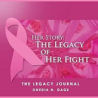 Her Story the Legacy of Her Fight: The Legacy Journal 1939119464 Book Cover