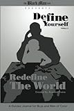 Define Yourself, Redefine the World: A Guided Journal for Boys and Men of Color