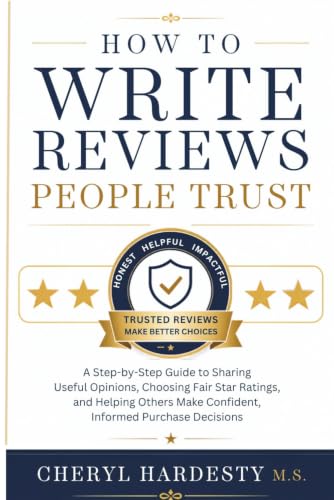 How to Write Reviews People Trust: A Step-by-Step Guide to Sharin...