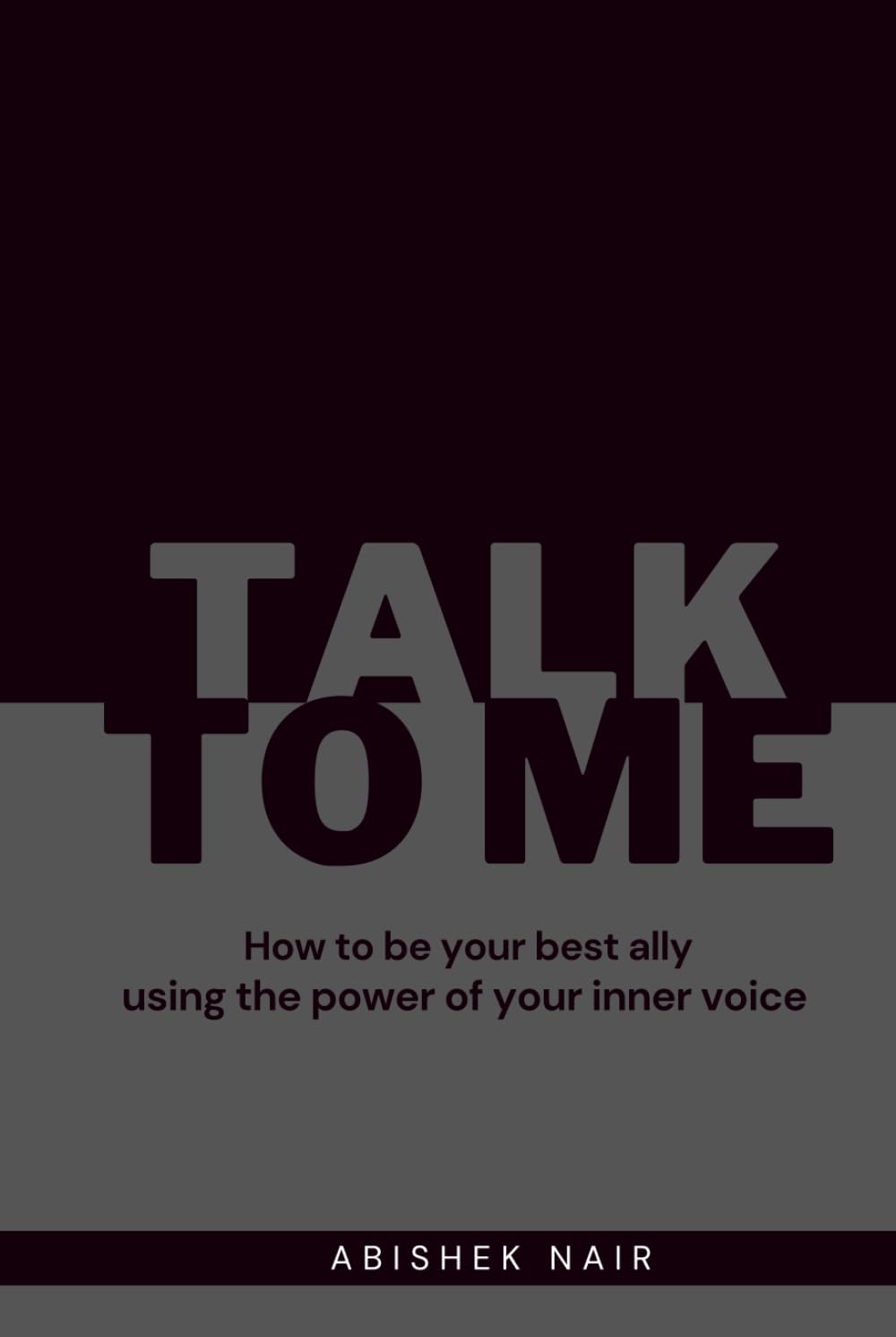 Talk To Me: How to be your best ally using the power of your inner voice
