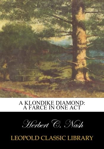 A Klondike diamond: A farce in one act