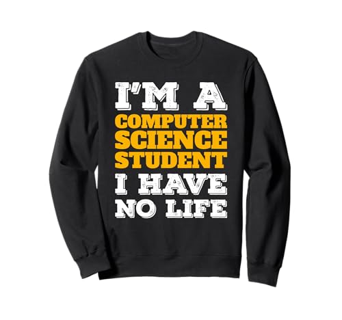 Computer science student no life computer scientist sudadera