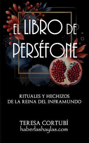 El Libro de Perséfone. La Diosa Oscura del Renacimiento y los