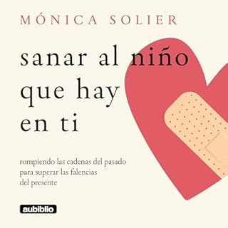 Sanar al ni&ntilde;o que hay en ti Audiolibro Por M&oacute;nica Solier arte de portada