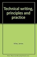 Technical writing, principles and practice 0574220658 Book Cover