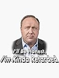Pack of 6-2' Stickers -Alex Jones - Infowars - I'm Kinda Retarded Sticker