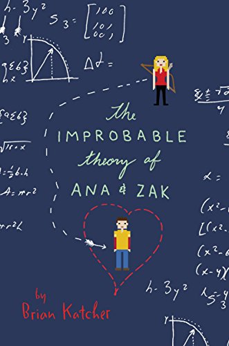 The Improbable Theory of Ana and Zak: A Hilarious Young Adult Opposites-Attract Romance Set at a Sci-Fi Convention