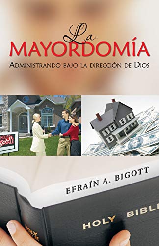 La Mayordomía: Administrando bajo la dirección de Dios (Spanish Edition)