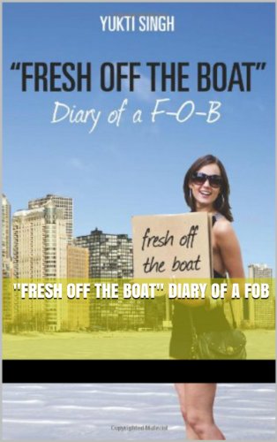 Fresh Off The Boat Diary Of A Fob English Edition Ebook Singh Yukti Amazon De Kindle Shop