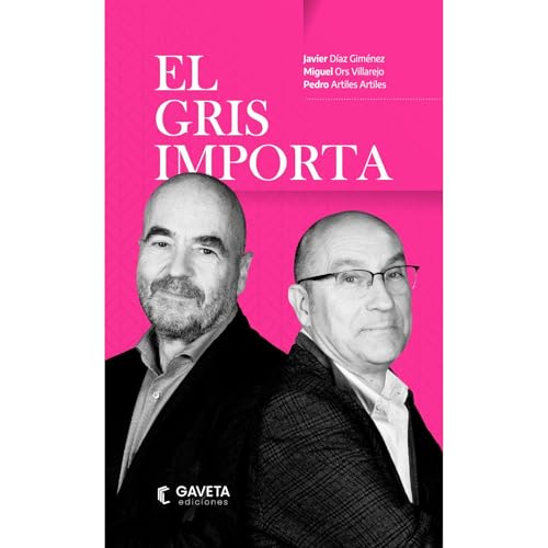 EL GRIS IMPORTA Audiolibro Por MIGUEL ORS, JAVIER D&Iacute;AZ GIM&Eacute;NEZ, PEDRO ARTILES ARTILES arte de portada