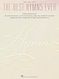 The Best Hymns Ever: 118 Beloved Favorites Piano, Vocal and Guitar Chords