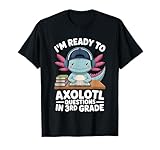 Back To School Tee I'm Ready To Axolotl Questions