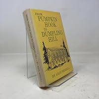 From Pumpkin Hook to Dumpling Hill / By Arch Merrill B0007F24WK Book Cover