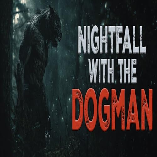 Nightfall With a Dogman