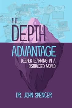Paperback The Depth Advantage: Deeper Learning in a Distracted World Book