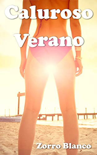Caluroso Verano (Trilogía Original de Zorro Blanco nº 3)