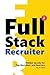 Full Stack Recruiter: New Secrets Revealed