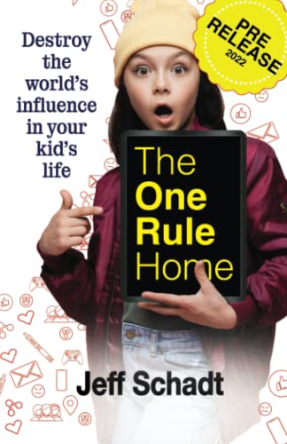 The One Rule Home (Pre-Release 2022): Destroy The Worlds Influence In Your Kid's Life #TOP28