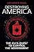 DESTROYING AMERICA: The CIAs Quest to Control the Government